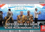 Bupati Rohul Menghadiri Agenda Musrenbangnas Tahun 2024 Yang Secara Resmi Dibuka Presiden RI