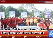 40 Tim Terbaik Se-Rokan Hulu Ikuti Turnamen Bola Voli Putra Muara Nikum Cup